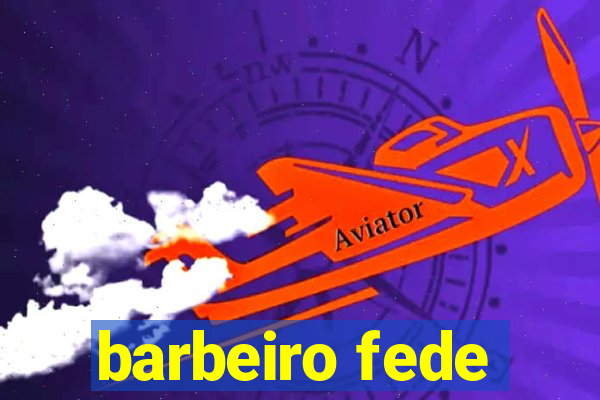 barbeiro fede